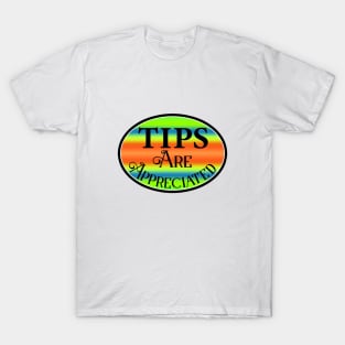 Tips are Appreciated Tip Bar Coffee Restaurant T-Shirt